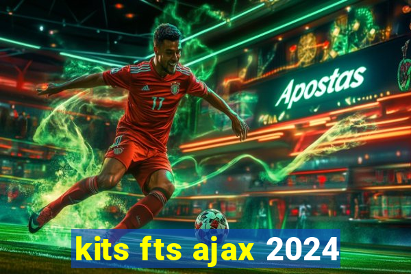 kits fts ajax 2024